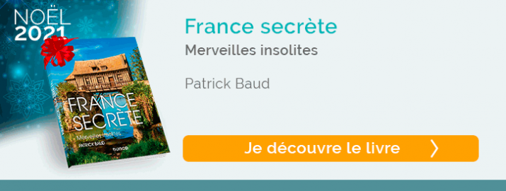 France secrète Merveilles insolites