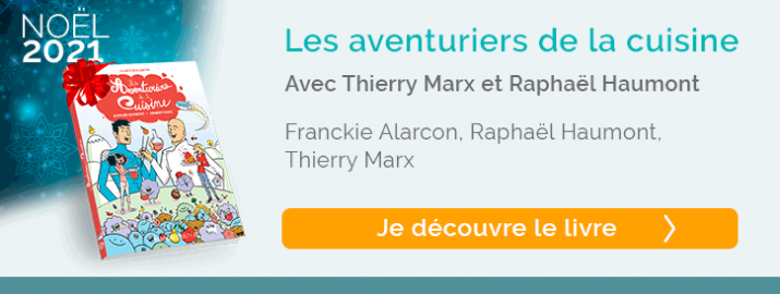 Les aventuriers de la cuisine - Avec Thierry Marx et Raphaël Haumont