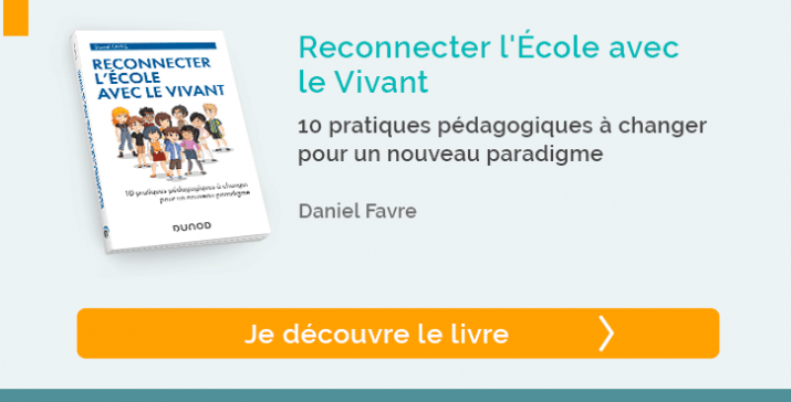 Découvrez le livre "Reconnecter l'École avec le Vivant" Daniel Favre