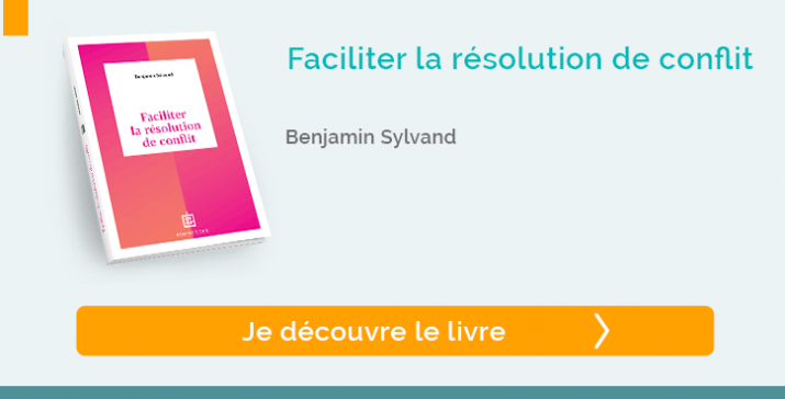 Decouvrir le livre "Faciliter la résolution de conflit" - Benjamin Sylvand