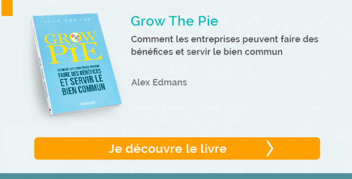 Decouvrir livre "Grow The Pie". Quand le profit sert aussi le bien commun