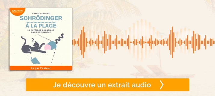 livre audio "Schrödinger à la plage", la physique quantique dans un transat 