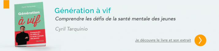 Découvrir le livre : Génération à vif Comprendre les défis de la santé mentale des jeunes