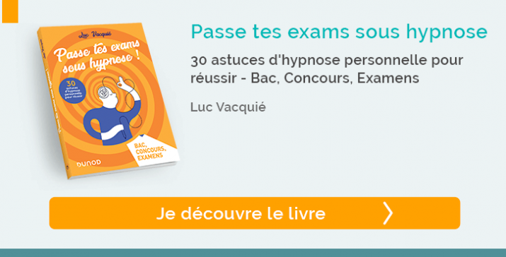 Passe tes exams sous hypnose : 30 astuces d'hypnose personnelle