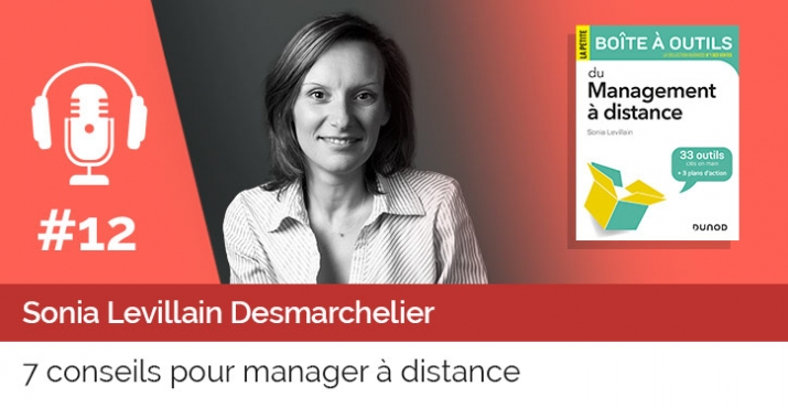 Podcast : 7 conseils pour manager à distance - Sonia Levillain 