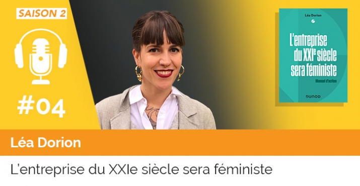 J'ecoute le Podcast 'L’entreprise du XXIe siècle sera féministe"