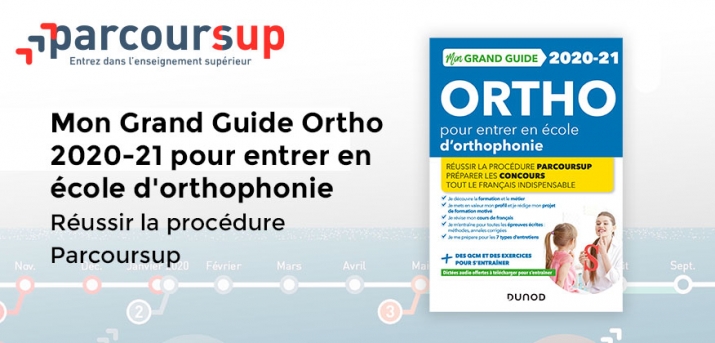 Mon Grand Guide Ortho 2020-21 pour entrer en école d'orthophonie - Réussir la procédure Parcours Sup