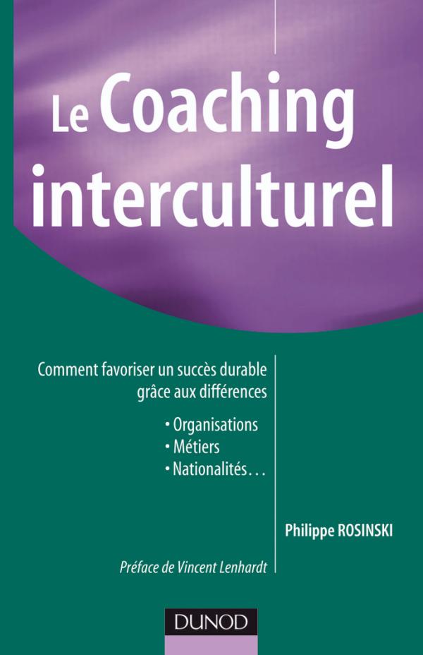 Le coaching interculturel - Comment favoriser un succès durable grâce aux  différences - Livre Ressources humaines et formation de Philippe Rosinski -  Dunod