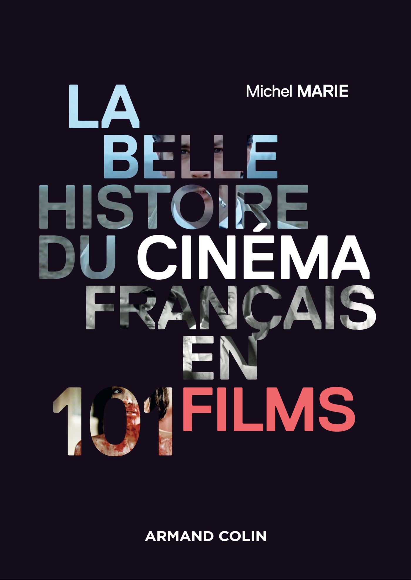 La belle histoire du cinéma français en 101 films - Livre et ebook