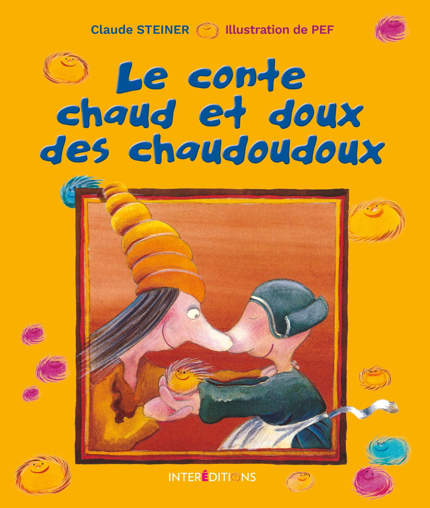 Le conte chaud et doux des chaudoudoux - Livre Vie de famille de François  Paul-Cavallier - Dunod