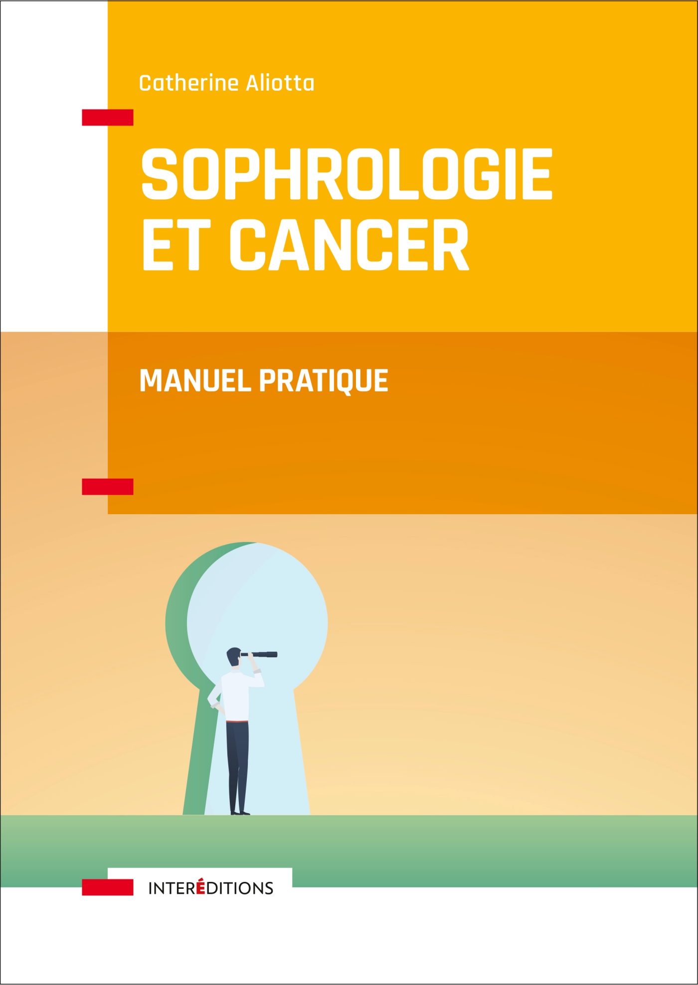 Sophrologie et Cancer - Manuel pratique - Livre et ebook Thérapies  complémentaires de Catherine Aliotta - Dunod