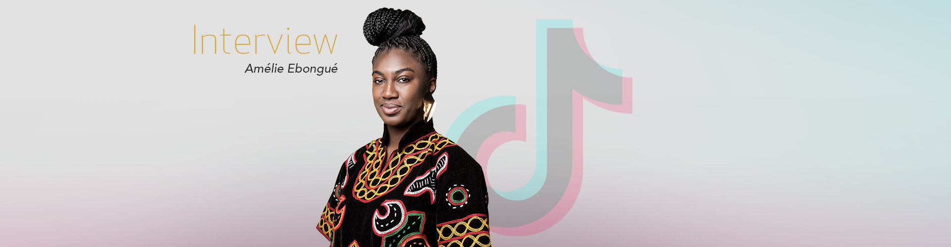 Génération TikTok - Interview d’Amélie Ebongué