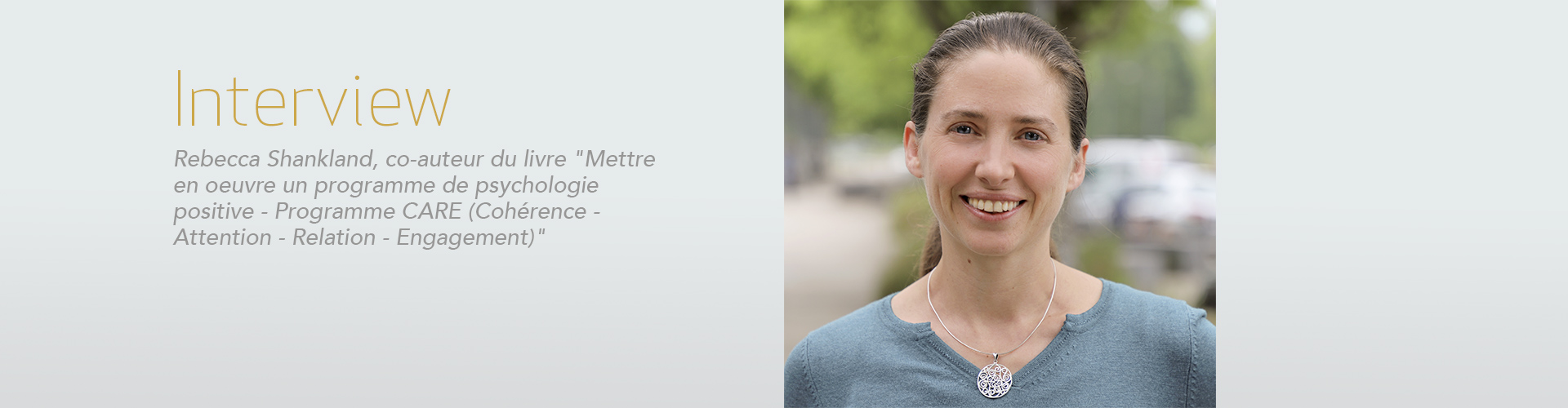 Interview Rebecca Shankland co-auteur du livre "Mettre en oeuvre un programme de psychologie positive" Programme CARE