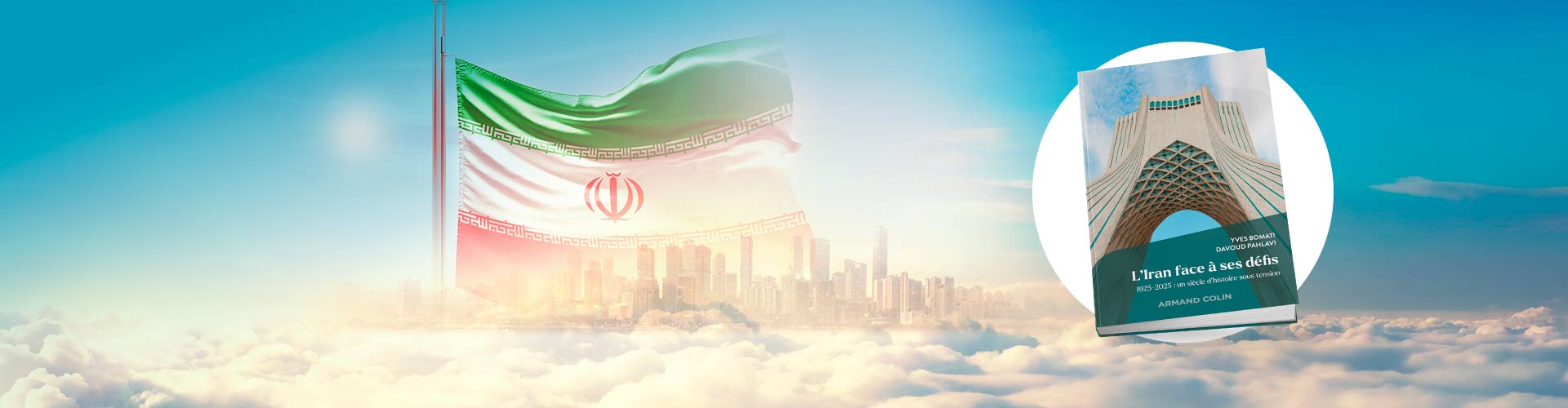 L'Iran face à ses défis 1925-2025 : un siècle d'histoire sous tension