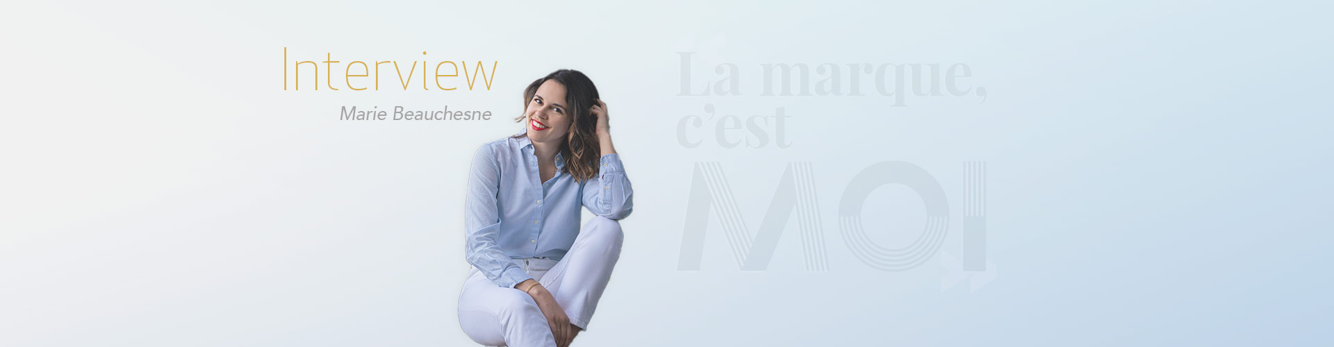 La marque c’est moi : interview Marie Beauchesne