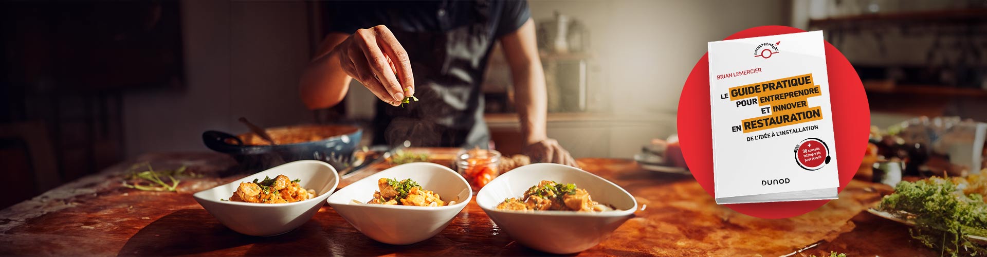 Le guide pratique pour entreprendre et innover en restauration