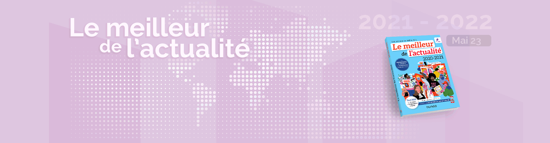 Les rendez-vous de l'actualité - Mai 2023 Les rendez-vous de l'actualité - Mai 2023