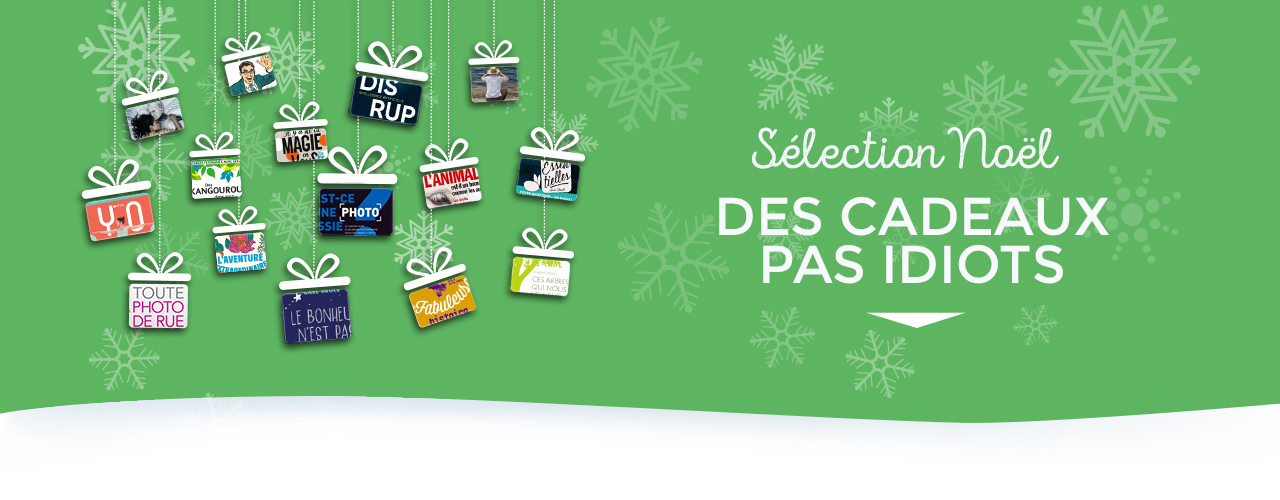 selection-noel-cadeauxpasidiots.jpg Selection-NOEL-CadeauxPasIdiots